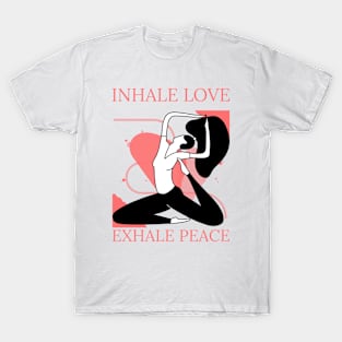 Inhale Love Exhale Peace T-Shirt